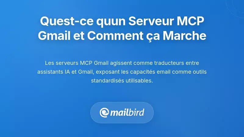 Ce qu’est réellement un serveur Gmail MCP et comment il fonctionne