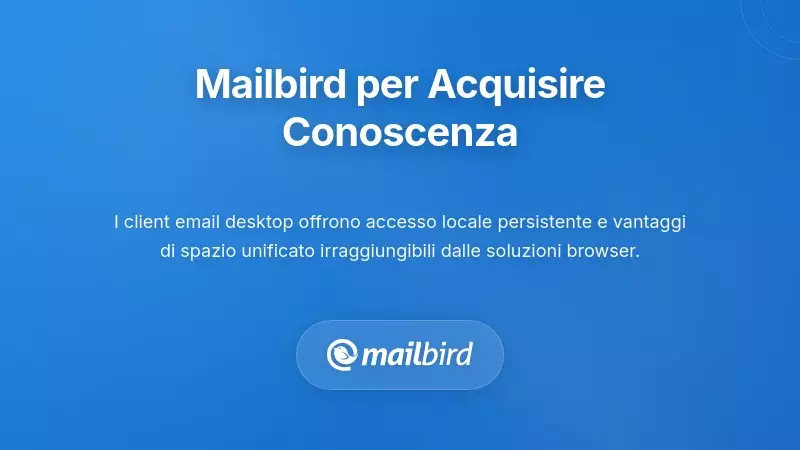 Interfaccia client email desktop Mailbird che unifica più account per la gestione delle conoscenze via e-mail