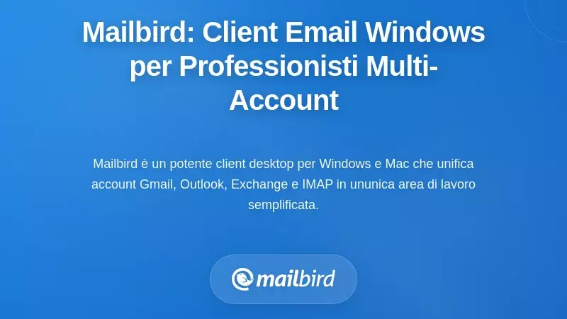 Mailbird: Un client di posta Mailbird ottimizzato per Windows costruito per professionisti con più account