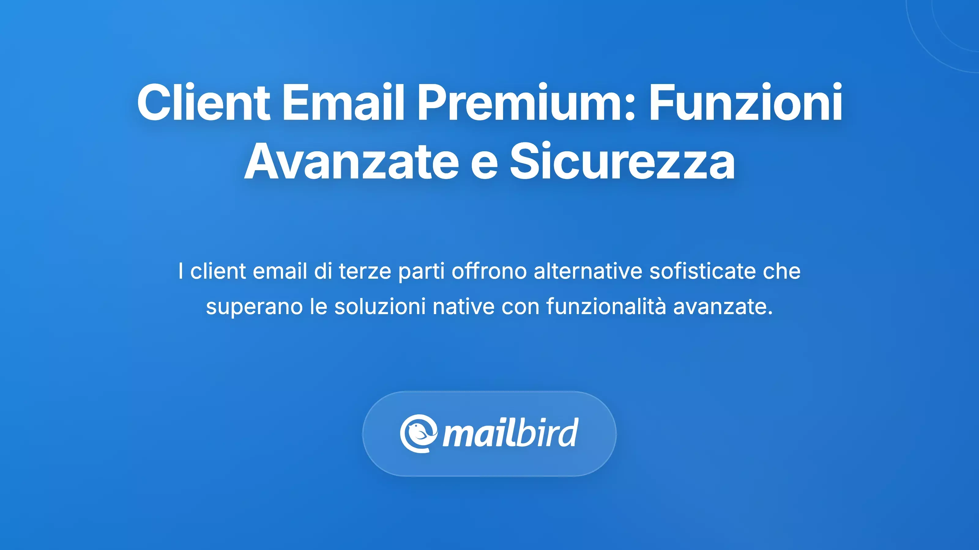 Client di Posta Elettronica Premium di Terze Parti: Caratteristiche Avanzate e Sicurezza