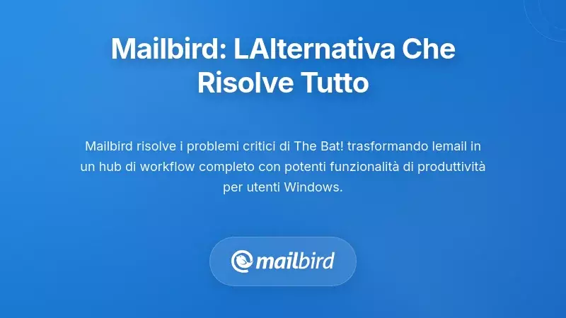 Mailbird: L'alternativa principale che risolve ogni punto critico