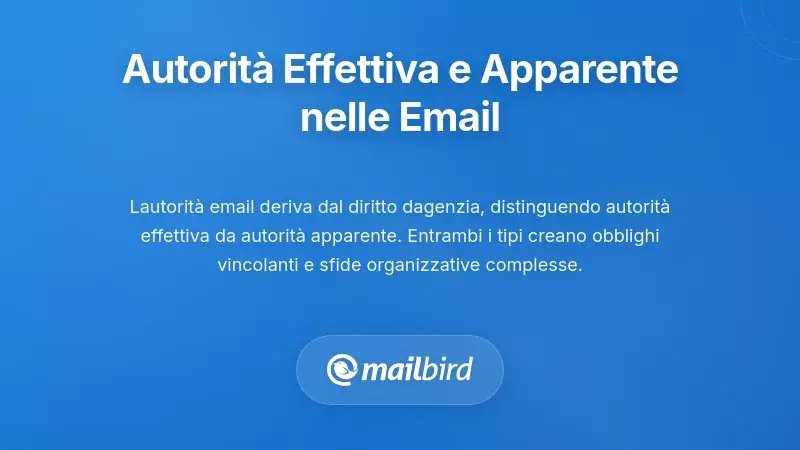Comprendere l'Autorità Effettiva e Apparente nelle Comunicazioni Email