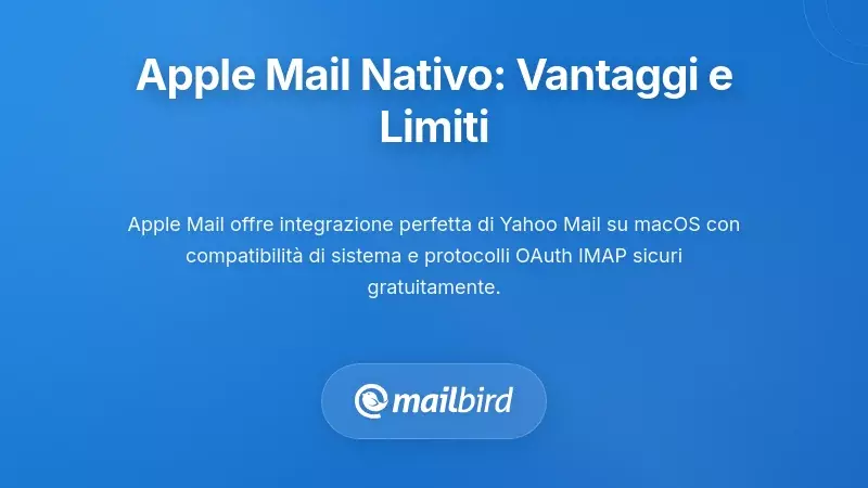 L'opzione nativa di Apple Mail: vantaggi e limitazioni