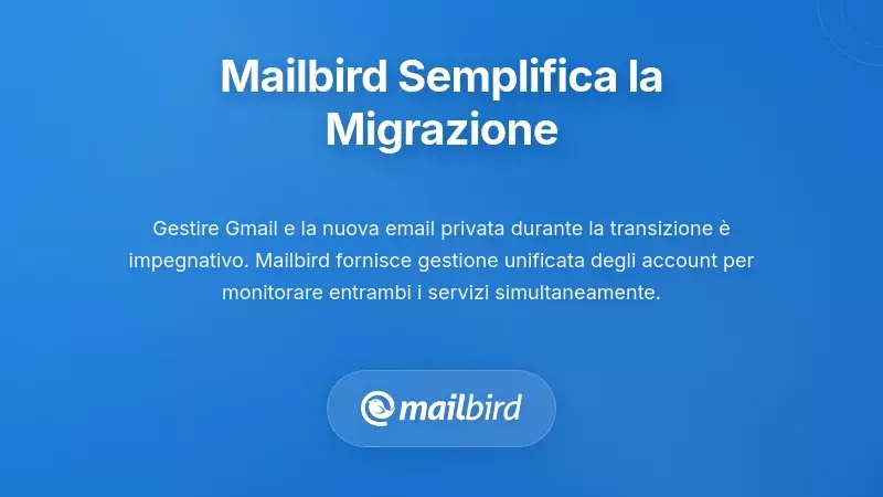 Interfaccia del client email Mailbird che mostra il flusso di lavoro della migrazione email da Gmail a un servizio privacy e la gestione della casella di posta