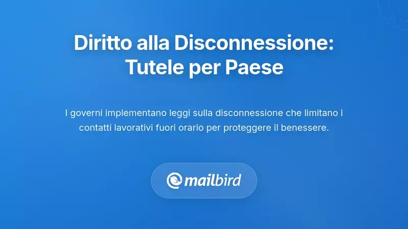Il Diritto Legale alla Disconnessione: Quale Protezione Esiste e Dove