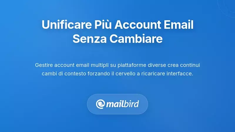 Consolidazione di più account email per eliminare il cambio