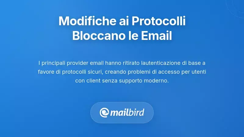 Modifiche ai protocolli di autenticazione che interrompono l'accesso all'email