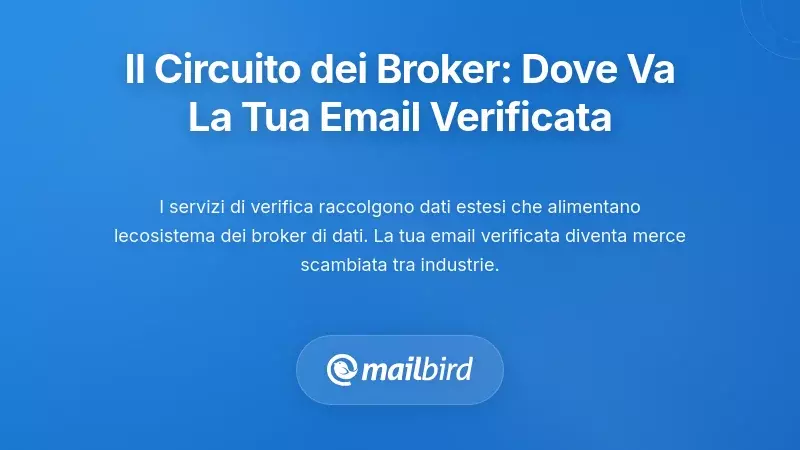 Il Processo dei Data Broker: Dove Va la Tua Email Verificata
