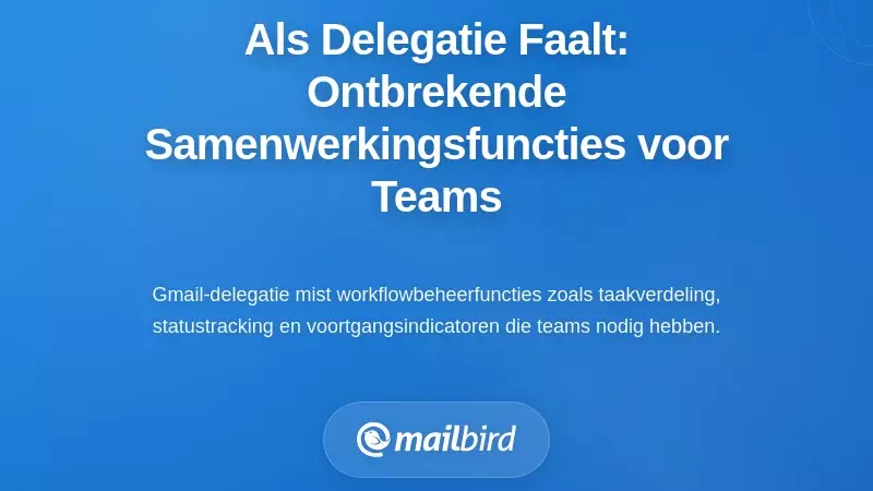 Wanneer delegatie faalt: de ontbrekende samenwerkingsfuncties die teams echt nodig hebben