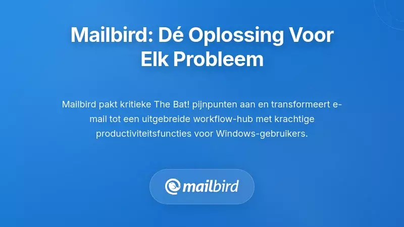 Mailbird: Het ultieme alternatief dat elk pijnpunt aanpakt