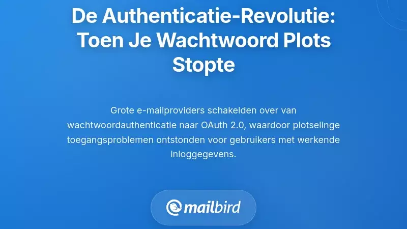 De Authenticatierevolutie: Wanneer Uw Wachtwoord Plotseling Niet Meer Werkte