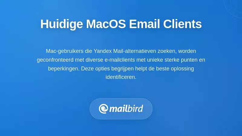 Vergelijking van MacOS e-mailclientinterfaces die desktopalternatieven voor Yandex Mail-browsertoegang toont