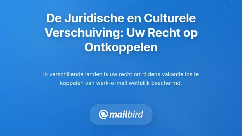 De Juridische en Culturele Verandering: Uw Recht om te Ontkoppelen