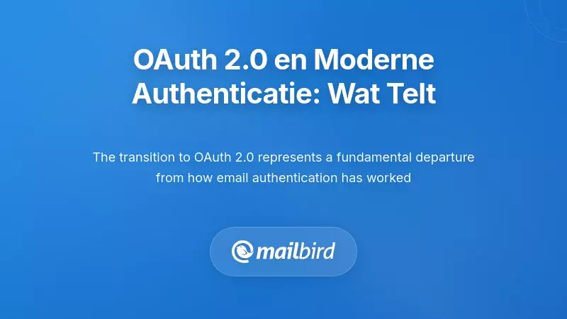 OAuth 2.0 en Moderne Authenticatie: Wat Veranderde en Waarom Het Belangrijk Is
