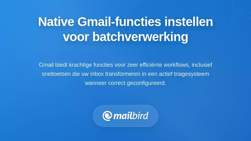 Gmail's Native Features Configureren voor Batchverwerking