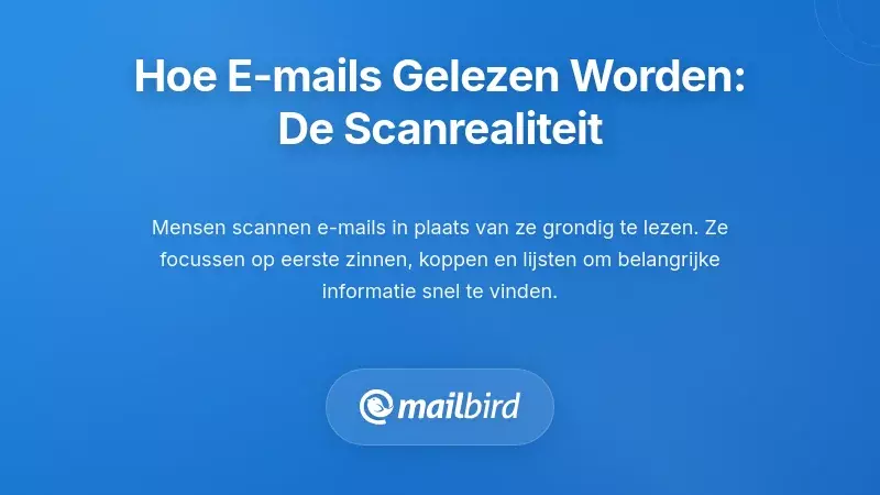 Hoe mensen e-mail eigenlijk lezen: de scanrealiteit