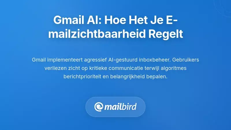 Gmail's AI Inbox: Hoe machine learning nu bepaalt welke e-mails je ziet