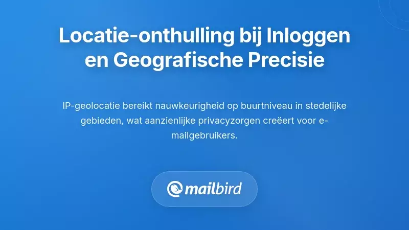 Locatietracking via e-mail loginlocatie en geografische precisie