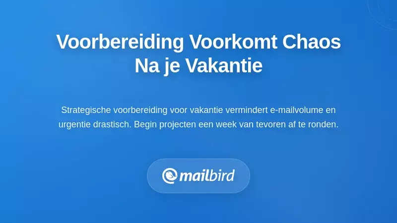 Voorbereiden Voor Vakantie Voorkomt Chaos Na Vakantie