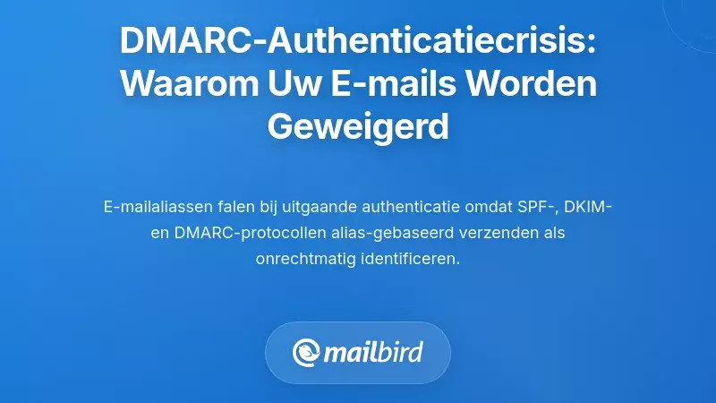 De DMARC-authenticatiecrisis: Waarom uw e-mails worden geweigerd