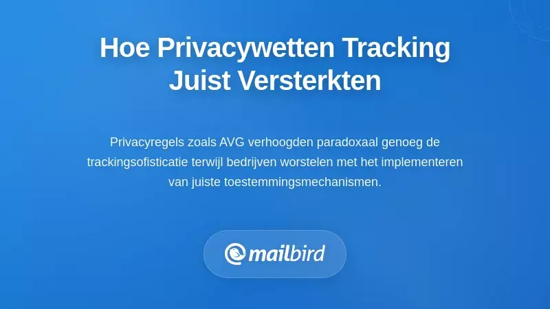 Hoe privacyregelgeving paradoxaal genoeg tracking heeft verIntensified