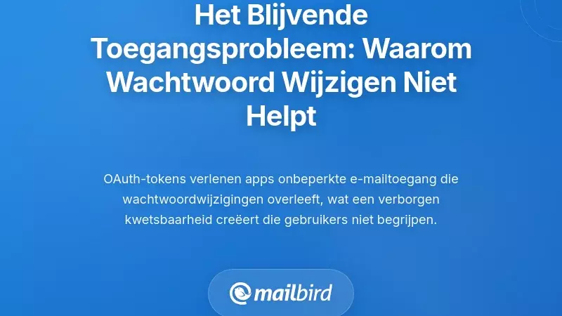 Het Probleem van Persistente Toegang: Waarom Het Veranderen van Je Wachtwoord Niet Helpt
