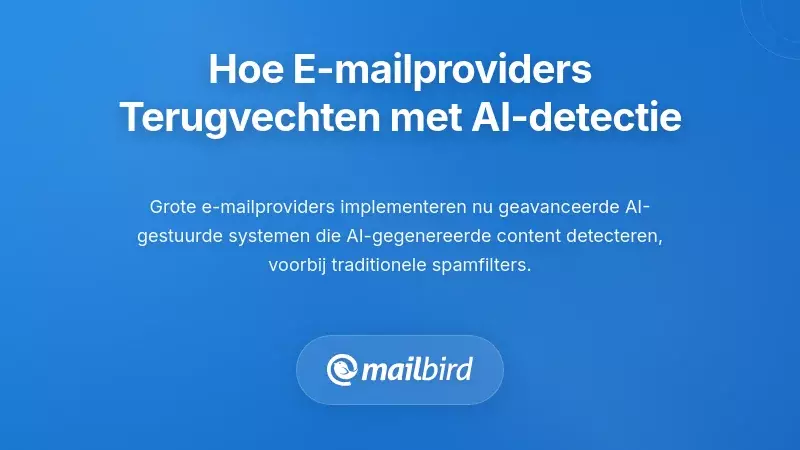 Hoe grote e-mailproviders terugslaan met detectie van door AI gegenereerde e-mails