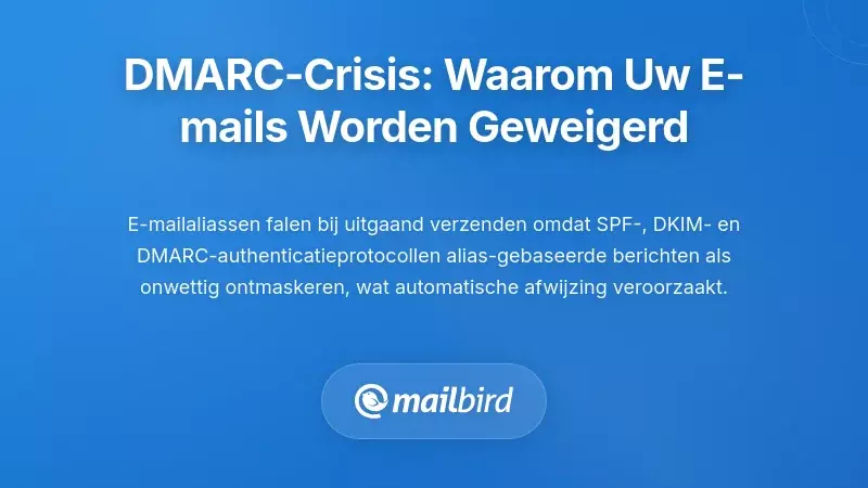 De DMARC-authenticatiecrisis: waarom uw e-mails worden geweigerd