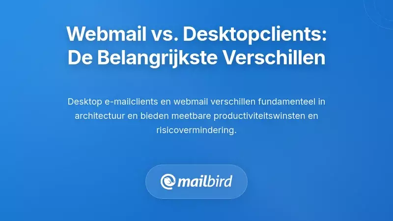 Webmail versus desktopclients: inzicht in de capaciteitsverschillen