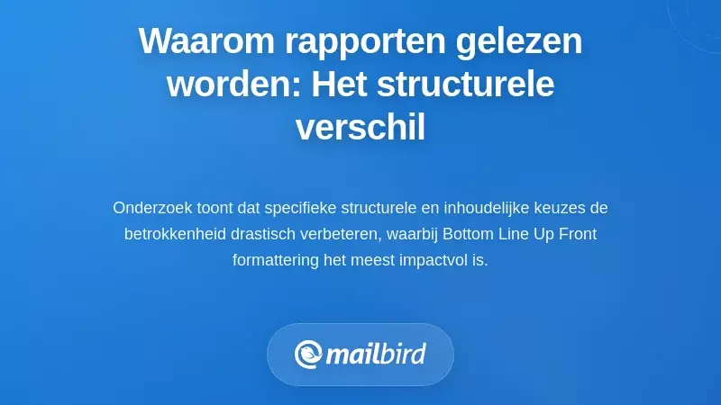 Wat Maakt Dat Rapporten Worden Gelezen: Het Structurele Verschil