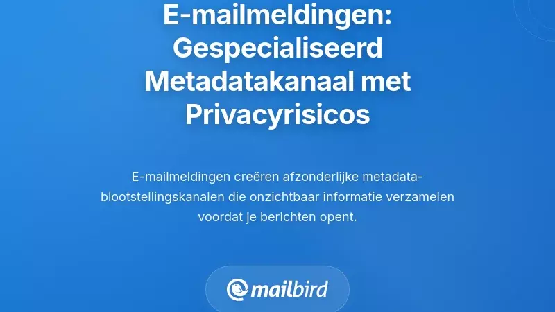 E-mailmeldingen: een gespecialiseerd kanaal voor metadata-exposure met unieke privacy-implicaties