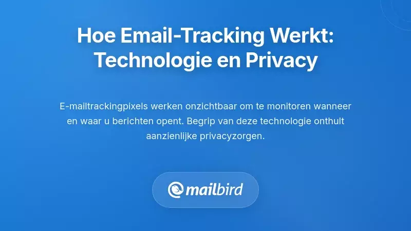 Hoe e-mailtracking eigenlijk werkt: De technologie achter de privacyzorgen