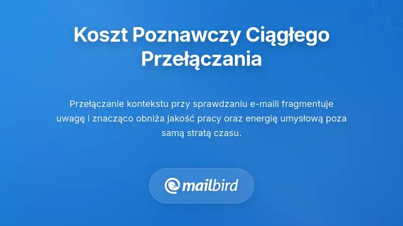 Profesjonalista doświadczający zmęczenia poznawczego spowodowanego ciągłym przełączaniem się kontekstu e-maili