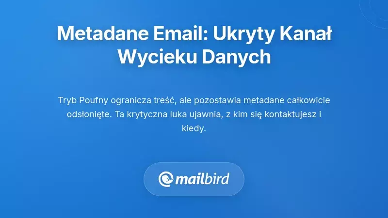 Metadane e-mailowe: Ukryty kanał wycieku informacji