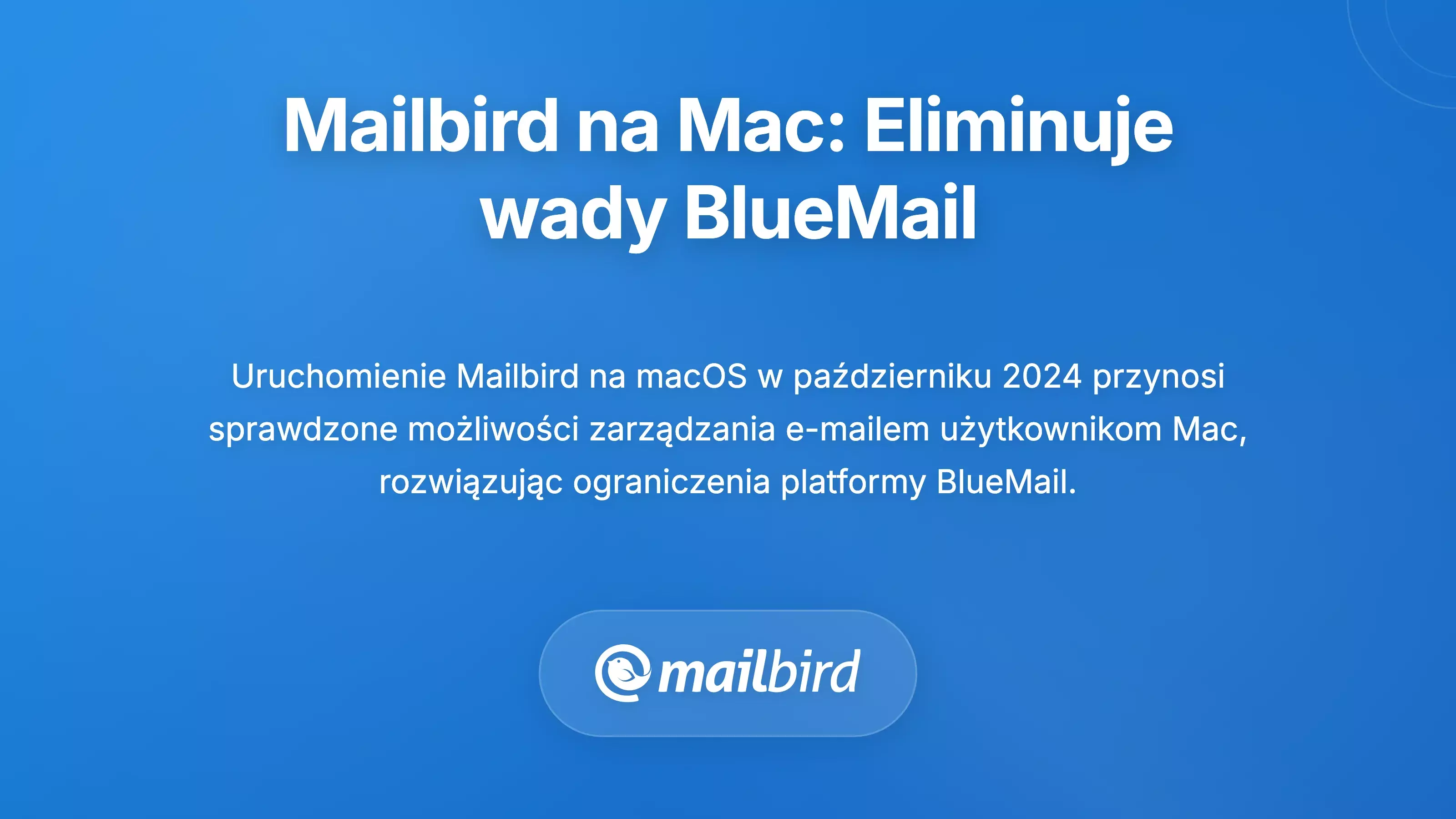 Strategiczna Ekspansja Mailbird na Mac: Rozwiązywanie Słabości BlueMail