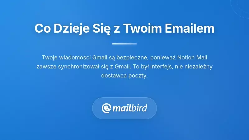 Ilustracja pokazująca bezpieczeństwo wiadomości e-mail w Gmail po zamknięciu Notion Mail