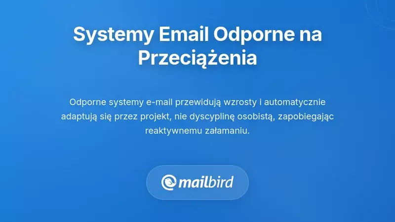 Budowanie system&oacute;w e-mail, kt&oacute;re nie zawodzą pod presją