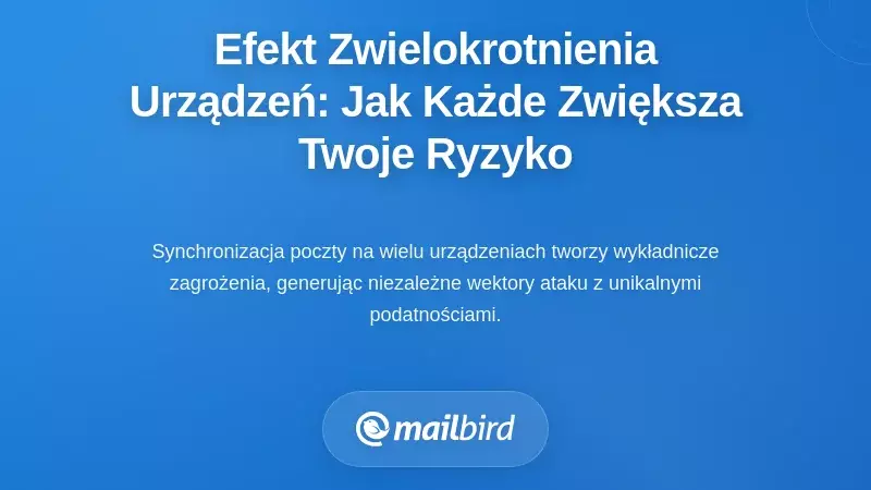 Efekt Mnożenia na Wielu Urządzeniach: Jak Każde Urządzenie Zwiększa Twoje Ryzyko