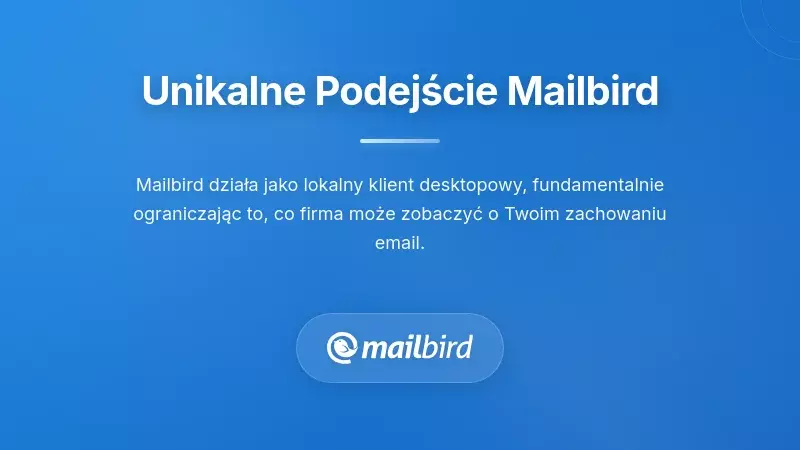 Jak Mailbird Podchodzi do Tematu Zasadniczo Inaczej