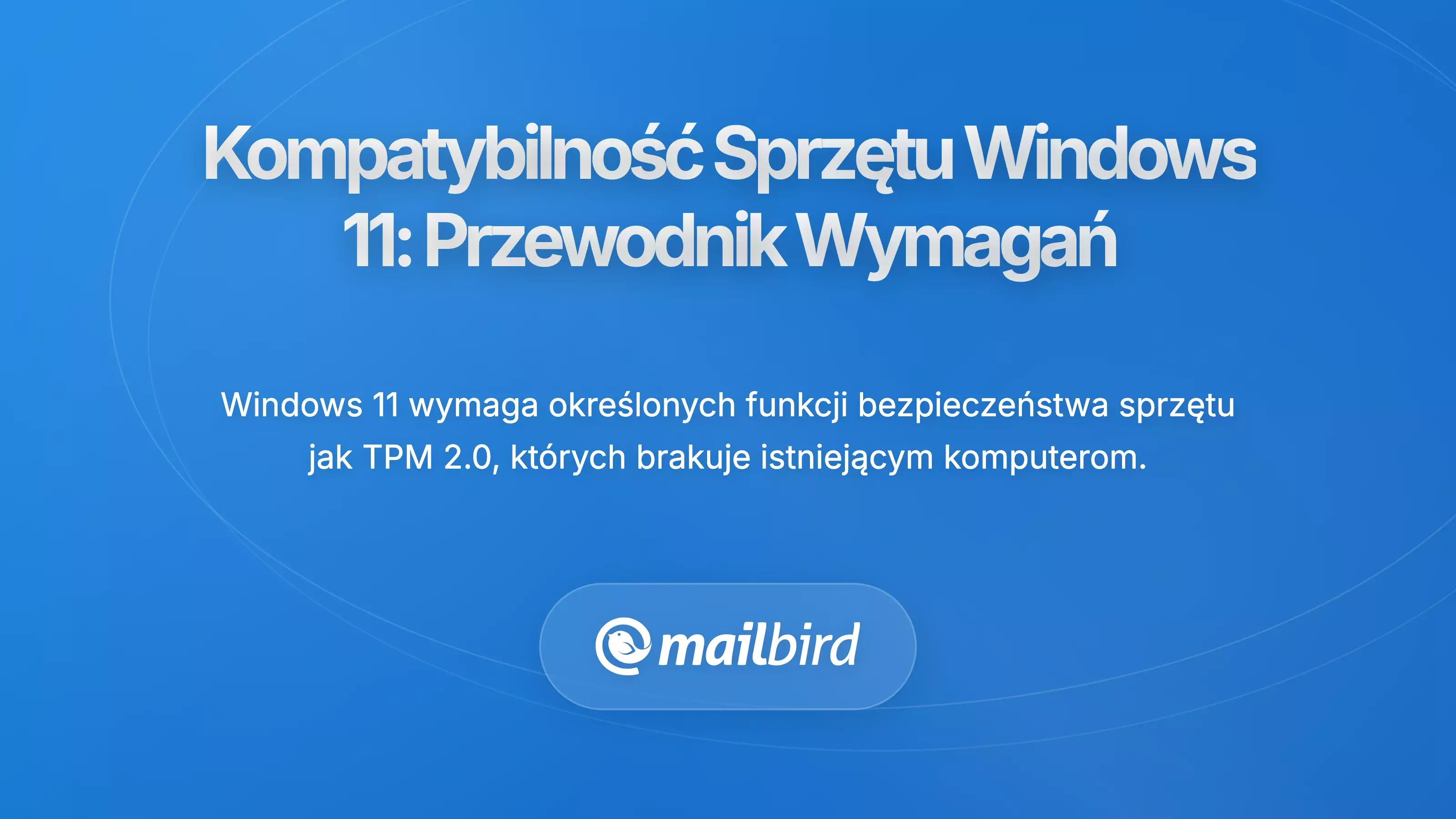 Kompatybilność sprzętowa Windows 11: Navigacja wymagań