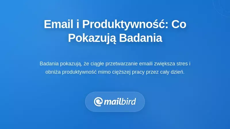 Wizualizacja danych badań pokazująca wpływ e-maili na produktywność oraz koszty przełączania kontekstu