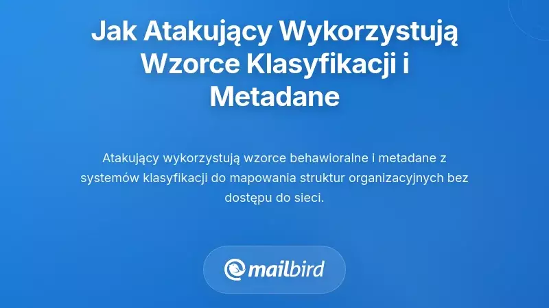 Jak atakujący wykorzystują wzorce klasyfikacji i metadane