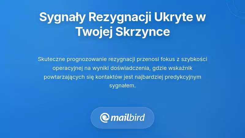 Sygnały językowe: jak ton wiadomości ujawnia ryzyko rezygnacji