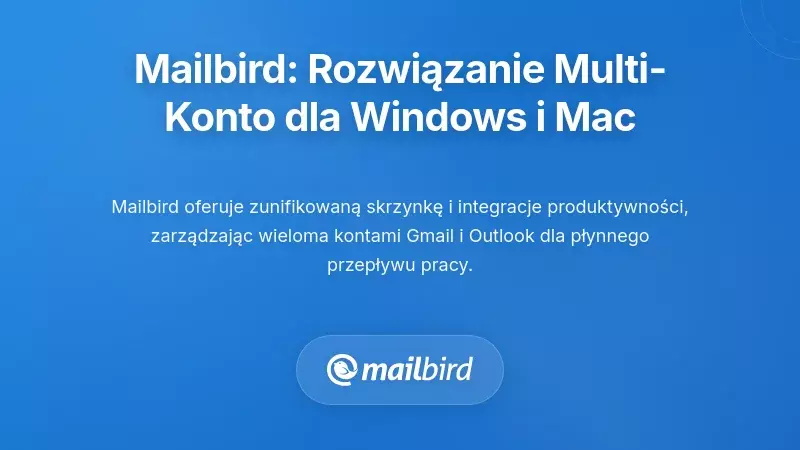Mailbird: Potężne rozwiązanie wielokontowe dla Windows i Mac