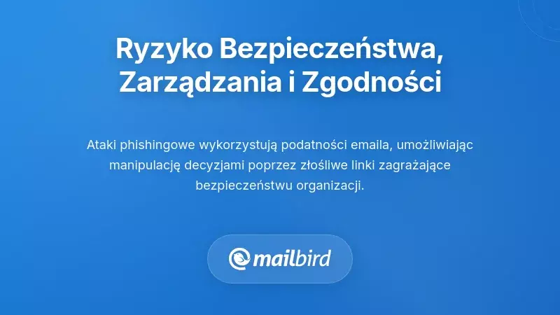 Ilustracja zagrożeń bezpieczeństwa e-mailowego, w tym phishingu i spoofingu w procesach decyzyjnych zespołu