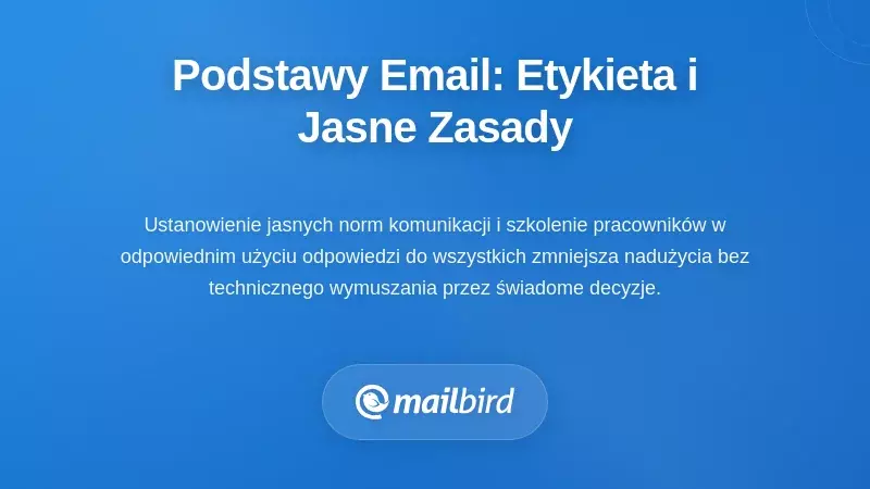 Budowanie podwalin: etykieta e-mailowa i jasne normy