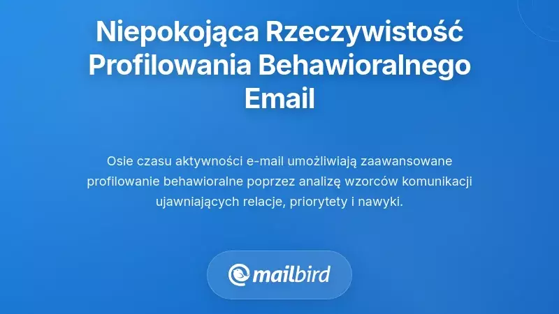 Niepokojąca rzeczywistość profilowania behawioralnego na podstawie osi czasu aktywności e-mail