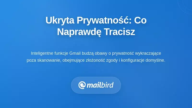 Ukryte kompromisy dotyczące prywatności: Co naprawdę tracisz