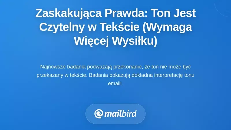 Zaskakująca prawda: ton można odczytać w tekście (ale wymaga to większego wysiłku)