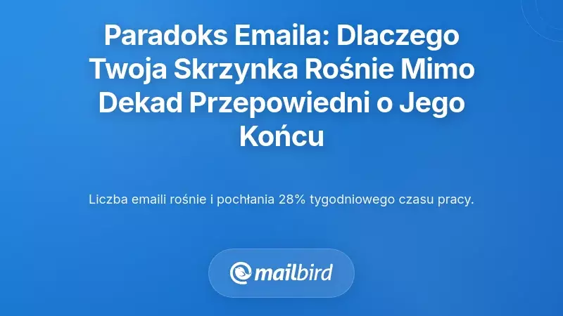 Paradoks E-mailowy: Dlaczego Twoja Skrzynka Odbiorcza Wciąż Rośnie Pomimo Dekad 